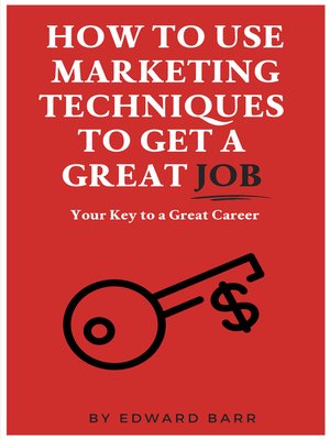 cover image of How to Use Marketing Techniques to Get a Great Job